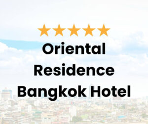 Oriental Residence Bangkok Hotel